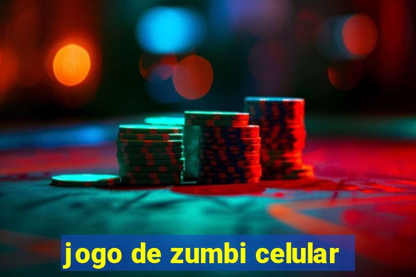 jogo de zumbi celular